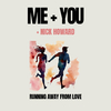 ME + YOU - Running Away from Love