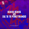 Mr. Catra - Senta Senta vs Ele Ta Te Penetrando