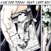Boy2Akwrd - Live for Today (feat. Lxst Boy)
