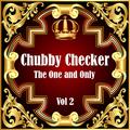 Chubby Checker: The One and Only Vol 2