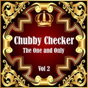 Chubby Checker: The One and Only Vol 2
