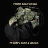 Profit - Bag For Bag (feat. Skippy Slicc, YungLS & Misho Beats)