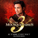 Je t\'aime c\'est tout (extrait du spectacle « Les 3 Mousquetaires »)专辑