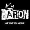 Baron - Something Then Nothing