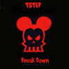 TSTEP - Break Down (Original Mix)