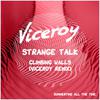 Strange Talk - Climbing Walls (Viceroy Remix)