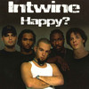 Intwine - Happy?