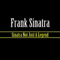 Sinatra Not Just A Legend