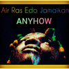 Air Ras Edo Jamaikan - Anyhow