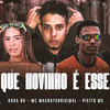 Mc MagnataOriginal - Que Novinho é Esse