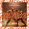 DJ DX ORIGINAL - Dilitacão Agressão