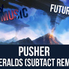 Pusher - Emeralds (Subtact Remix)