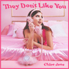 Chloe Jane - They Don't Like You