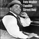 Twelfth Street Rag - Fats Waller专辑
