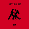 Jex - Never Alone