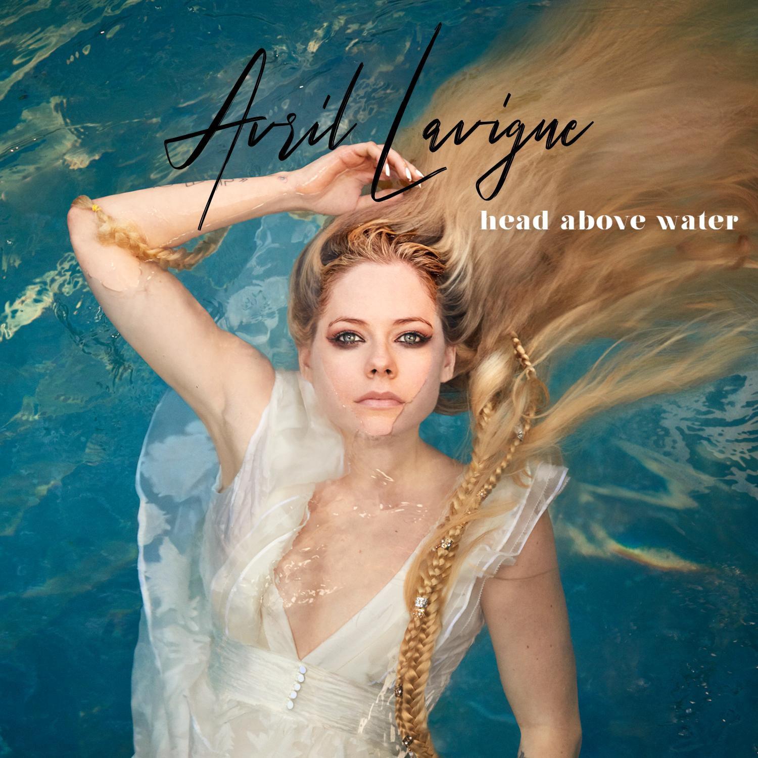 Avril Lavigne - Head Above Water 酵母归来