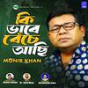 Monir Khan - Ki Vabe Bache Achi