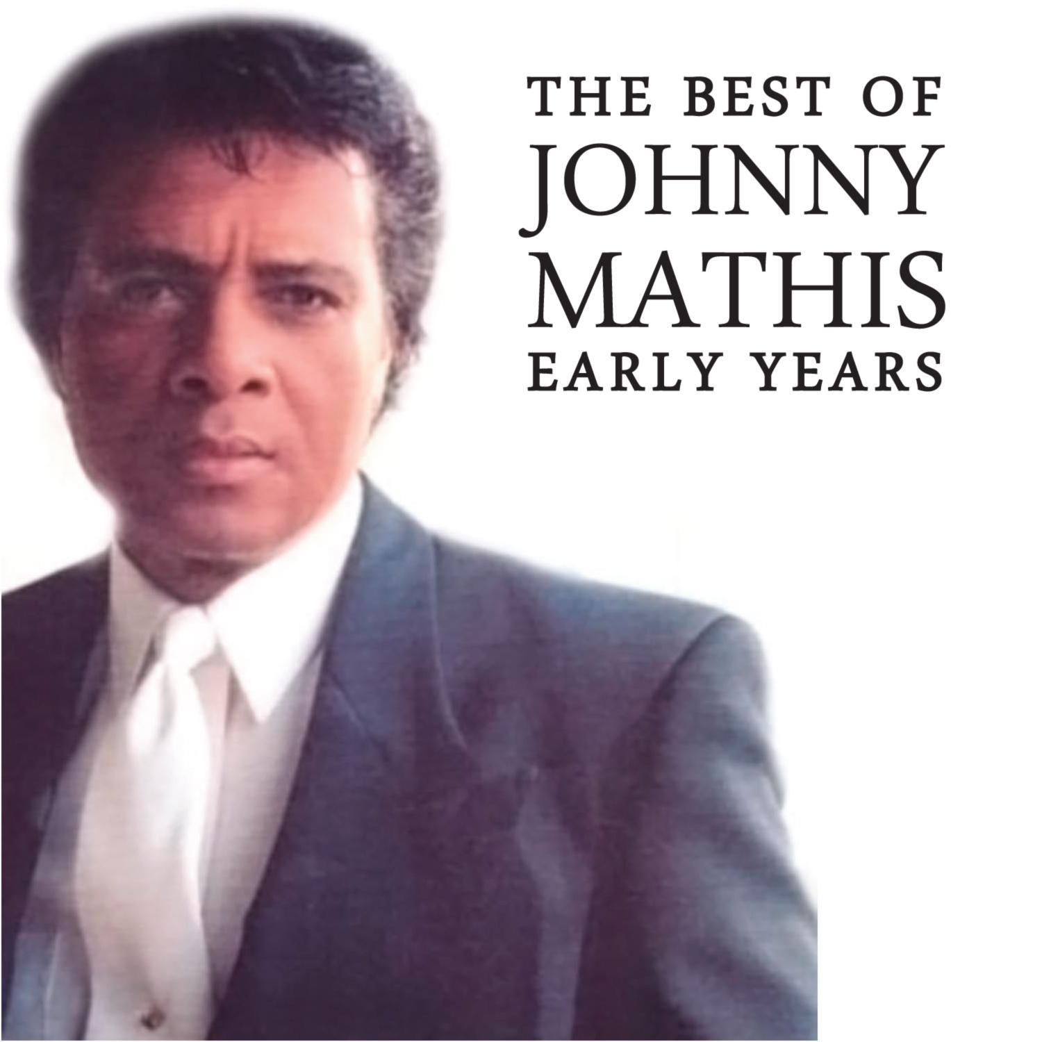 The Best Of Johnny Mathis\' Early Years专辑