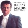 The Best Of Johnny Mathis\' Early Years