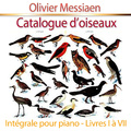 Catalogue d\'oiseaux, pour piano : Intégrale - Livres I à VII