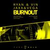 Ryan & Vin - Burnout