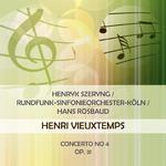 Henryk Szeryng / Rundfunk-Sinfonieorchester-Köln / Hans Rosbaud play: Henri Vieuxtemps: Concerto No 专辑