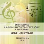 Henryk Szeryng / Rundfunk-Sinfonieorchester-Köln / Hans Rosbaud play: Henri Vieuxtemps: Concerto No 