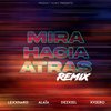 Lexxnard - Mira Hacia Atras (Remix)