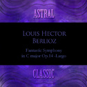 Astral Classic: Louis Hector Berlioz (베를리오즈)专辑