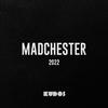 Kudosss - Madchester 2022 (feat. Hilnigger)
