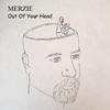 Merzie - Out Of Your Head
