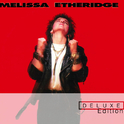 Melissa Etheridge (Deluxe Edition)专辑