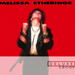 Melissa Etheridge (Deluxe Edition)专辑