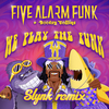 Five Alarm Funk - We Play the Funk (Slynk Remix)