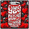 Peking Duk - I Want You