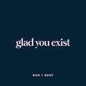 Glad You Exist专辑