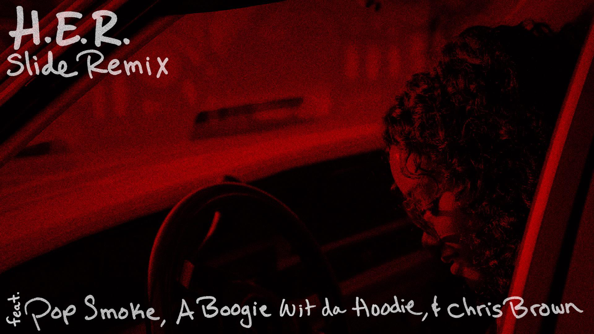 H.E.R. - Slide (Remix/Audio) (feat. Pop Smoke, A Boogie Wit da Hoodie & Chris Brown)