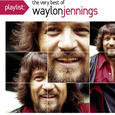 Playlist: The Very Best Of Waylon Jennings