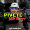 Pivete No Beat - Bateu uma Onda Forte