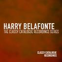 Harry Belafonte - The Classy Catalogue Recordings Series