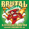Blasterjaxx - Brutal (feat. Jones Suave & Jex)