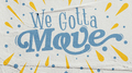 We Gotta Move专辑