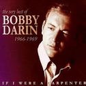 If I Were a Carpenter: The Very Best of Bobby Darin: 1966-1969专辑