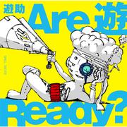 Are 遊 Ready?