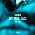 Way More Close (Stuck In A Box) [feat. Big Sean]