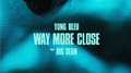 Way More Close (Stuck In A Box) [feat. Big Sean]专辑