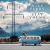 Mike Perry - Stay Young