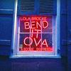 Lola Brooke - Bend It Ova