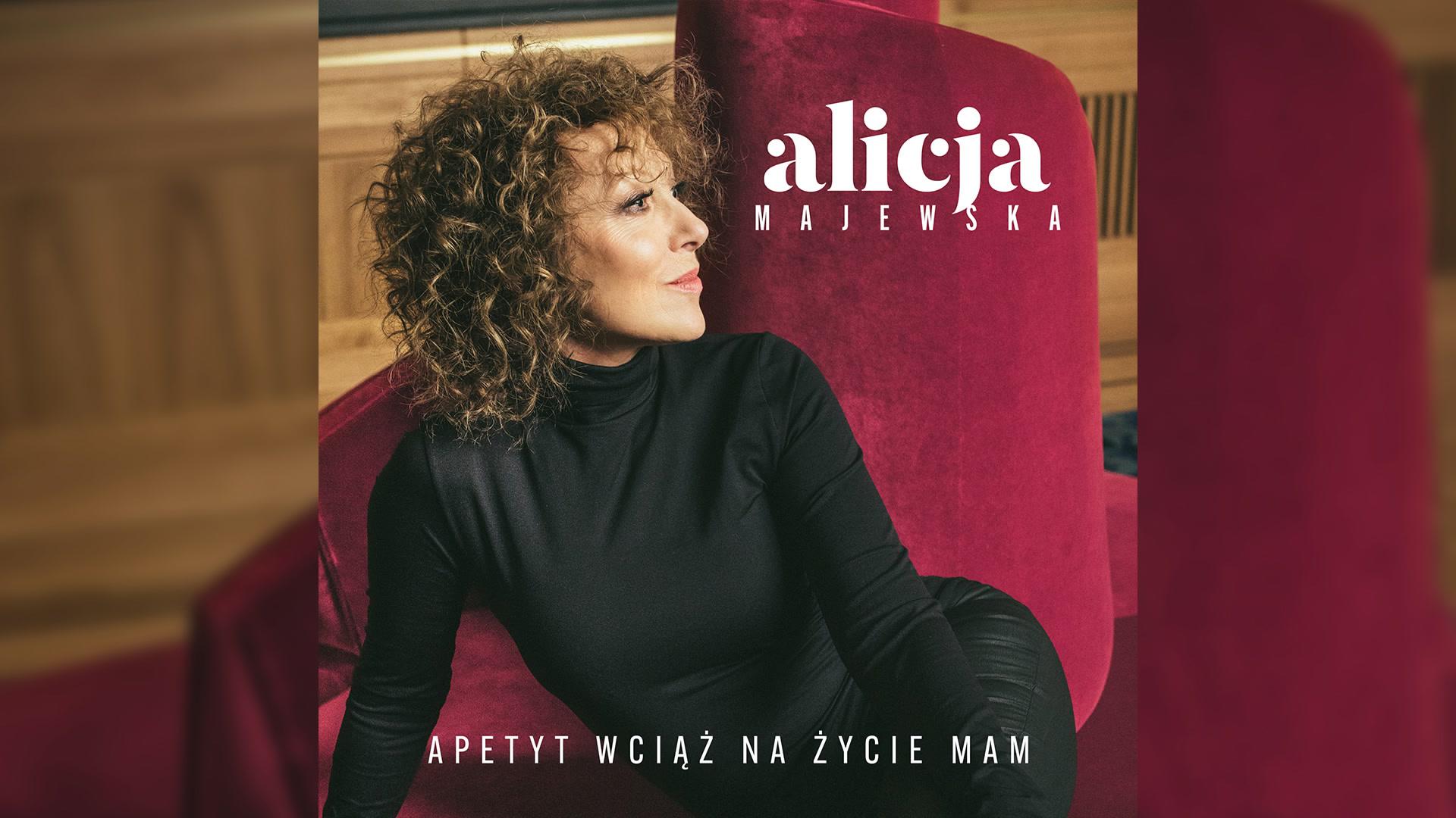 Alicja Majewska - Apetyt Wciąż Na Życie Mam (Audio)