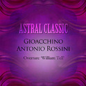 Astral Classic: Gioacchino Antonio Rossini (로시니)专辑